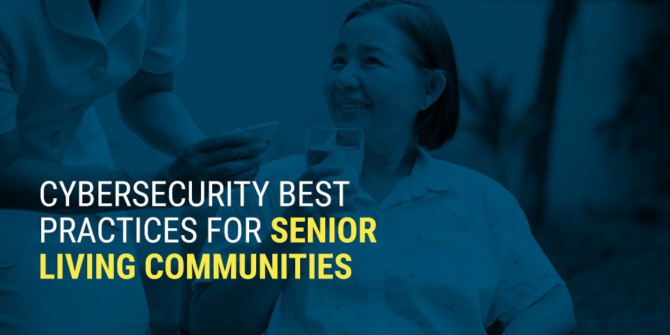 01-cybersecurity-best-practices-for-senior-living