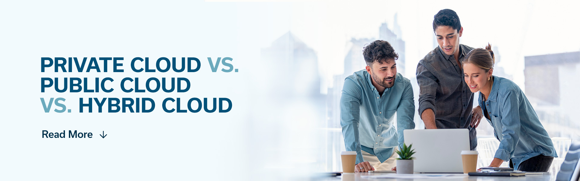 Private Cloud vs. Public Cloud vs. Hybrid Cloud
