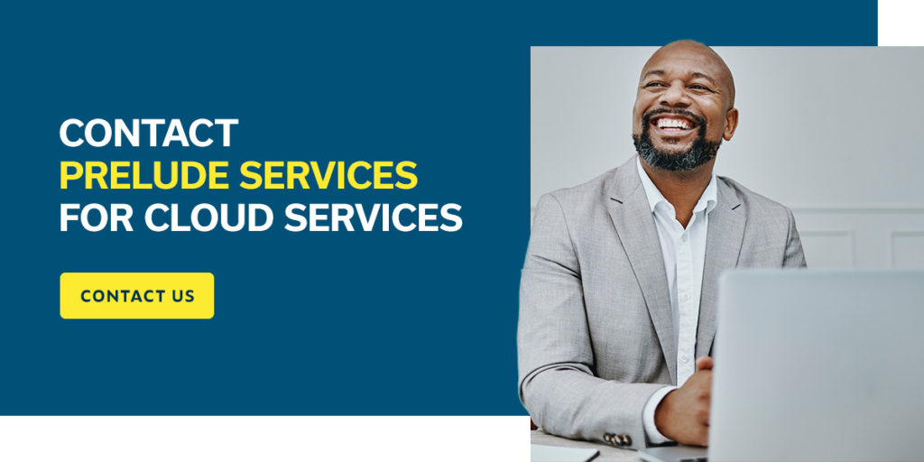 Contact Prelude Services for Cloud Services
