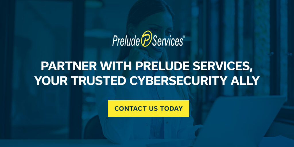 Partner With Prelude Services, Your Trusted Cybersecurity Ally